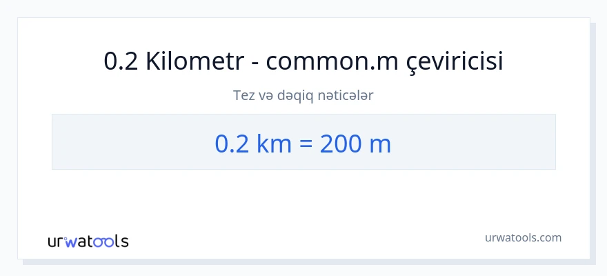 0.2 kilometr-dən Metrlər-ə çevrilmə