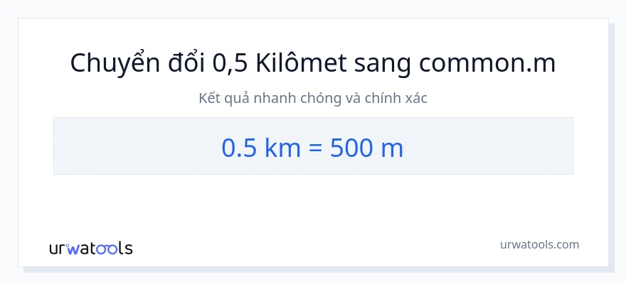 Chuyển đổi 0.5 kilômét sang Mét