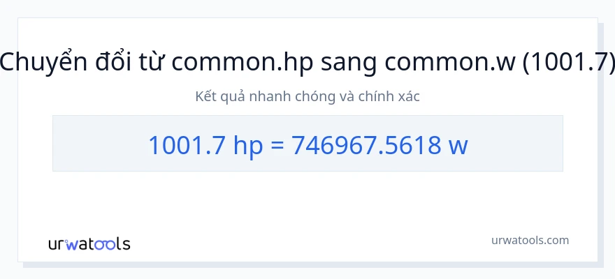 Chuyển đổi 1001.7 mã lực sang watt