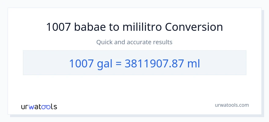 1007 Mga galon patungong mga mililitro na conversion