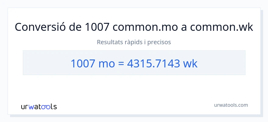 Conversió de 1007 mesos a setmanes