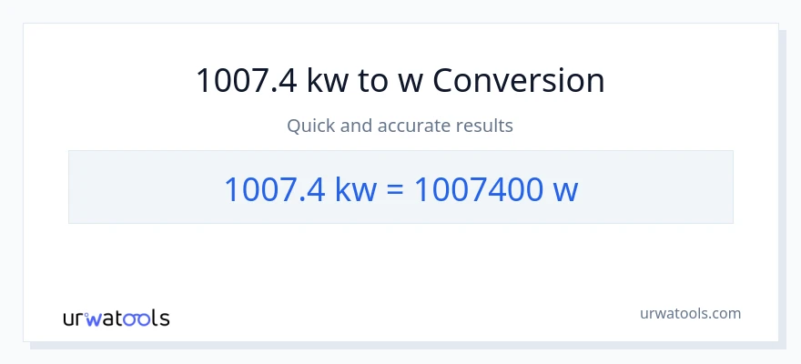 1007.4 kilowatts patungong watts na conversion