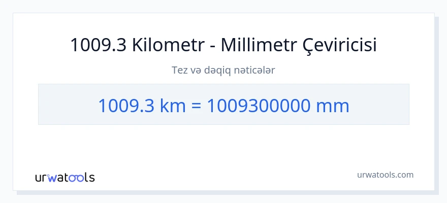 1009.3 kilometr-dən millimetr-ə çevrilmə