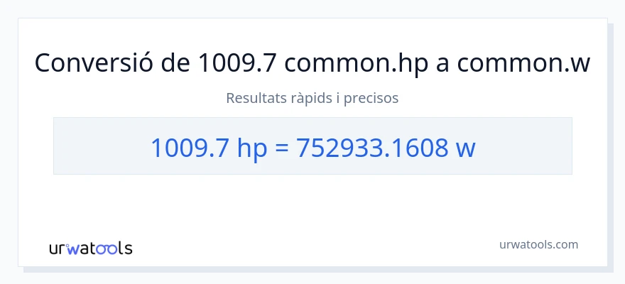 Conversió de 1009.7 cavalls de força a watts