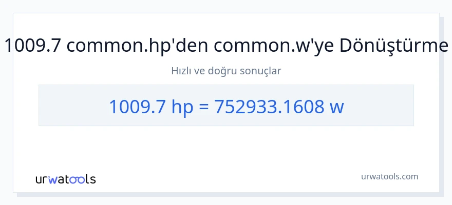 1009.7 beygir gücü'den watt'e dönüşüm