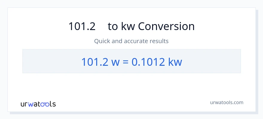 การแปลง 101.2 วัตต์ เป็น กิโลวัตต์