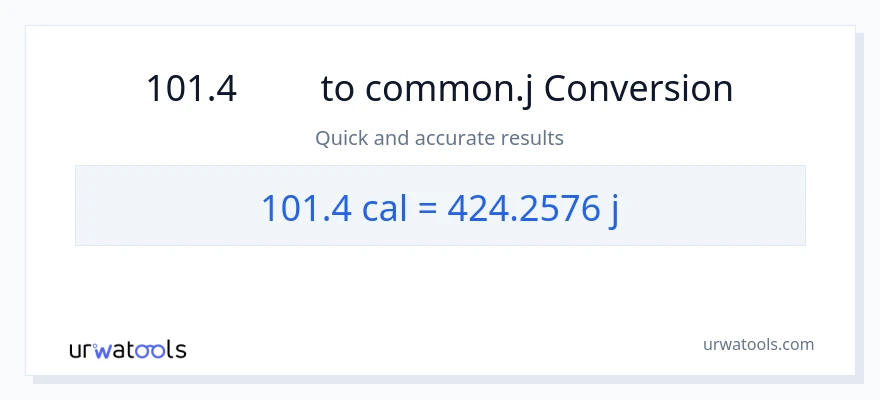 การแปลง 101.4 แคลอรี่ เป็น จูล