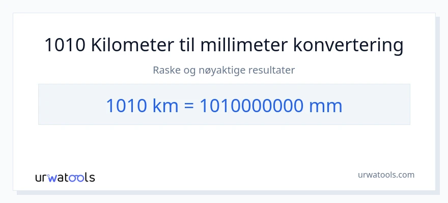 1010 kilometer til millimeter konvertering