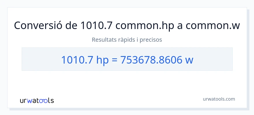 Conversió de 1010.7 cavalls de força a watts