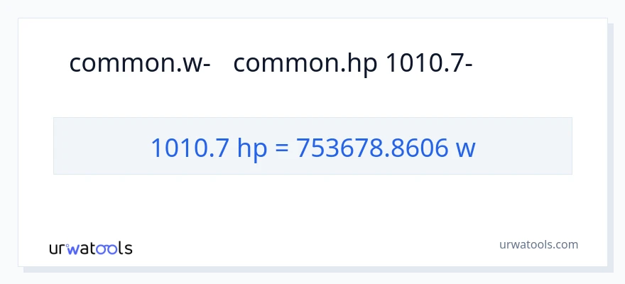 המרה של 1010.7 כּוֹחַ סוּס ל- וואט