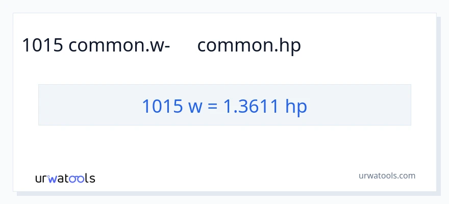 1015 վատտ-ից ձիաուժ փոխակերպում