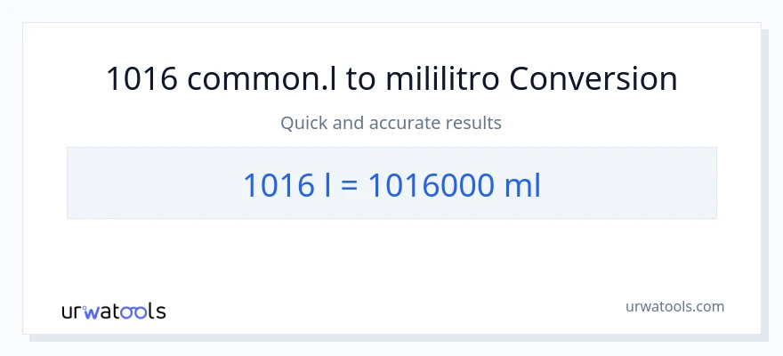 1016 Liters patungong mga mililitro na conversion