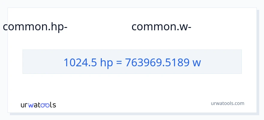 1024.5 കുതിരശക്തി ൽ നിന്ന് വാട്ട്സ് ലേക്ക് പരിവർത്തനം