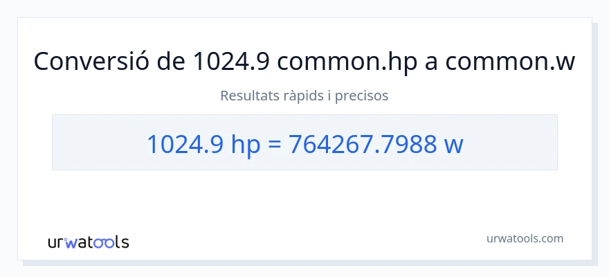Conversió de 1024.9 cavalls de força a watts