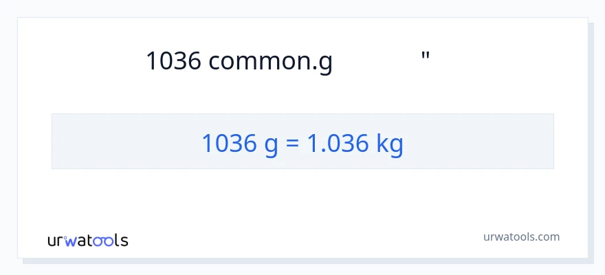 המרה של 1036 גראם ל- קילוגרמים