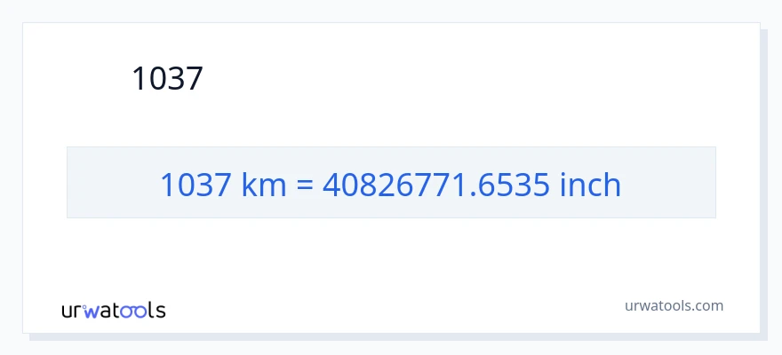 1037 ಕಿಲೋಮೀಟರ್‌ಗಳು ರಿಂದ ಇಂಚುಗಳು ಪರಿವರ್ತನೆ