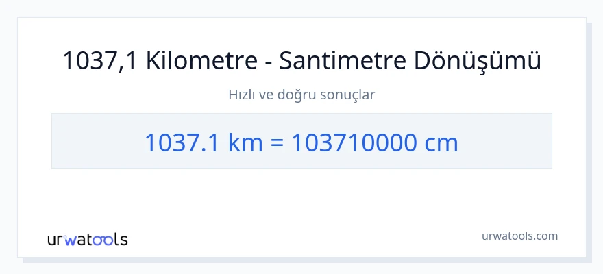 1037.1 kilometre'den Santimetre'e dönüşüm