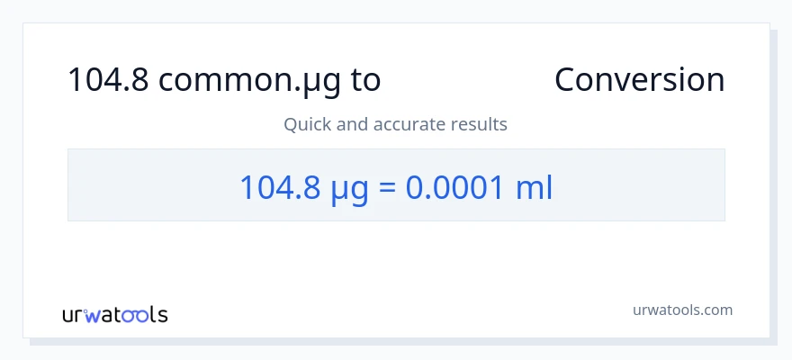 تبدیل 104.8 میکروگرم به میلی‌لیتر