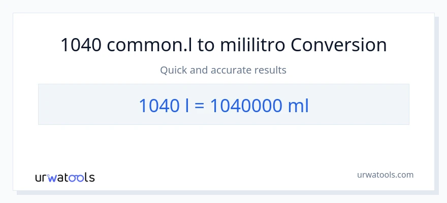 1040 Liters patungong mga mililitro na conversion