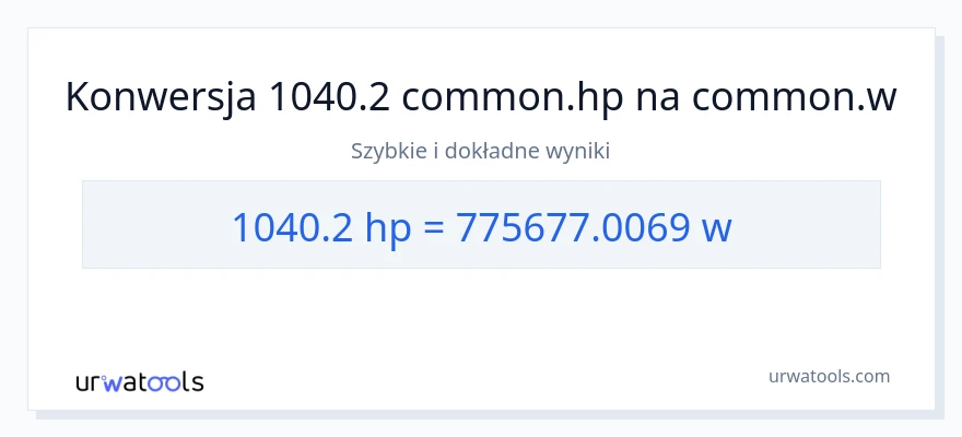 Konwersja 1040.2 moc w koniach mechanicznych do watów