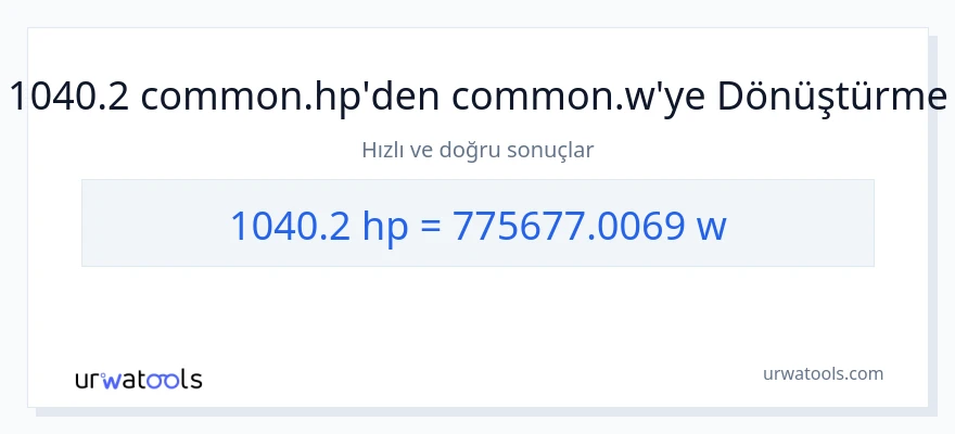 1040.2 beygir gücü'den watt'e dönüşüm