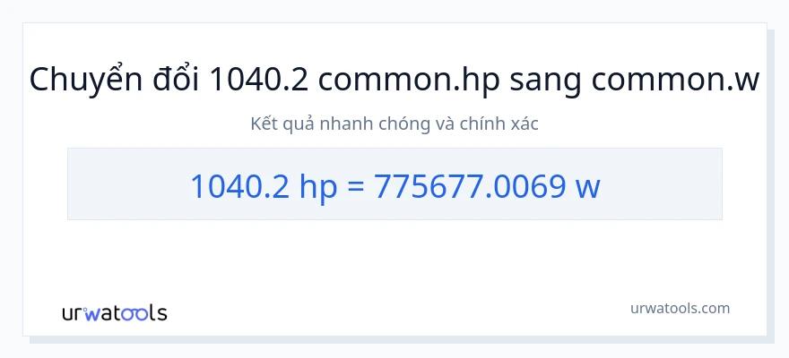 Chuyển đổi 1040.2 mã lực sang watt