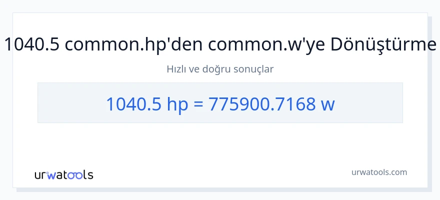 1040.5 beygir gücü'den watt'e dönüşüm