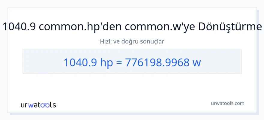 1040.9 beygir gücü'den watt'e dönüşüm