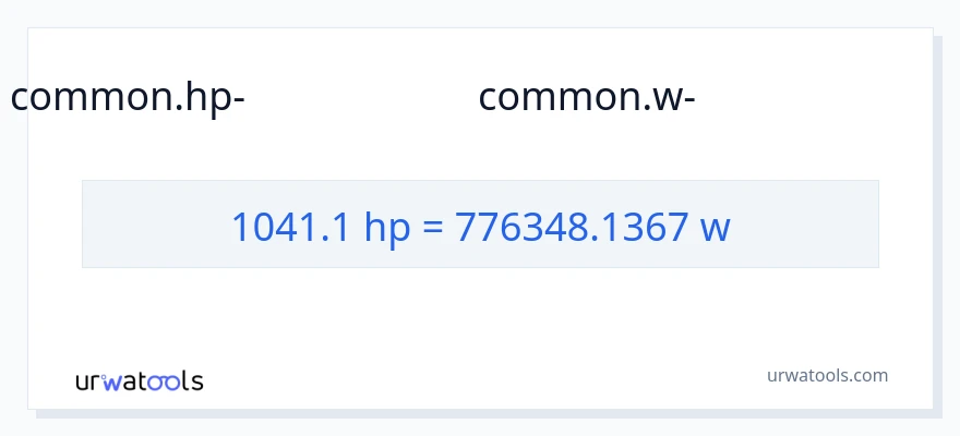 1041.1 കുതിരശക്തി ൽ നിന്ന് വാട്ട്സ് ലേക്ക് പരിവർത്തനം