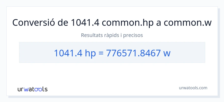Conversió de 1041.4 cavalls de força a watts