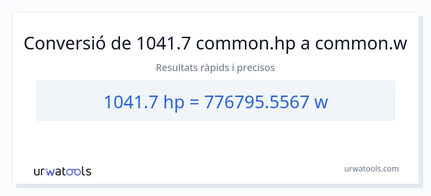 Conversió de 1041.7 cavalls de força a watts