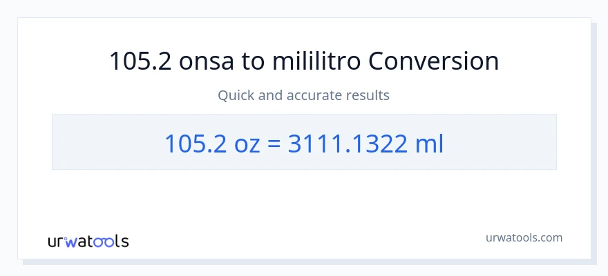 105.2 Mga onsa patungong mga mililitro na conversion