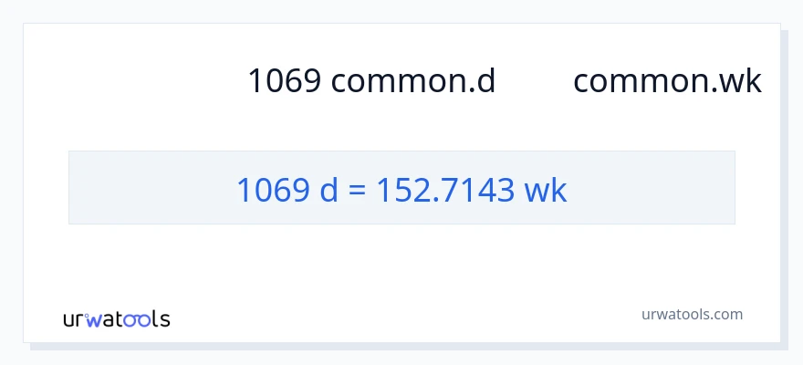 การแปลง 1069 วัน เป็น สัปดาห์