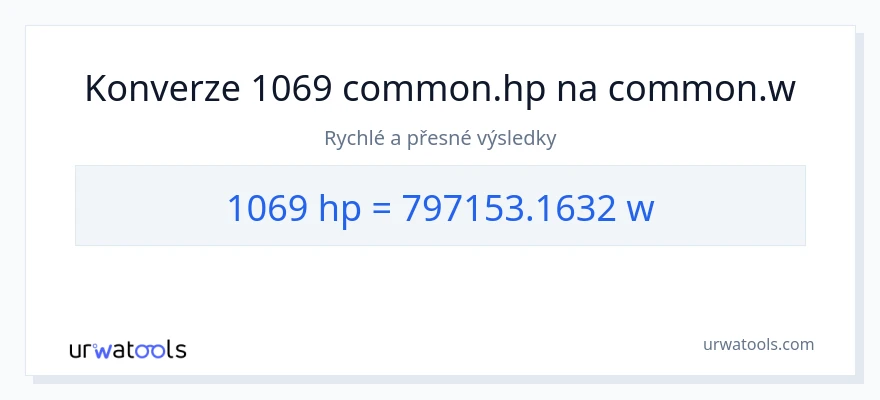 Konverze z koňská síla na watty: 1069