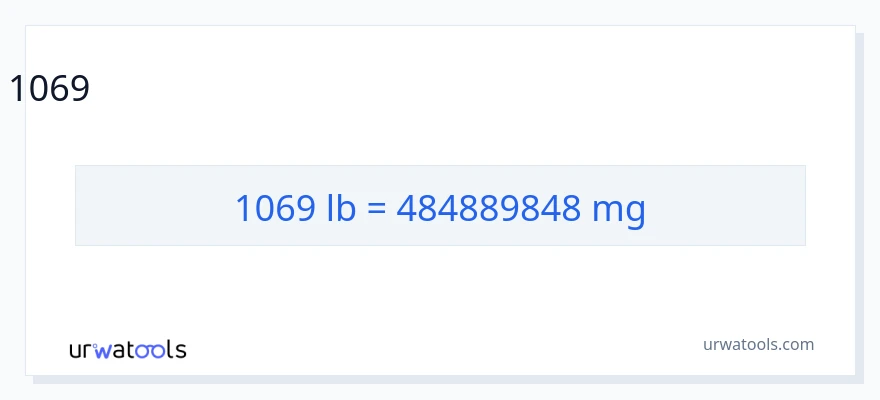 1069 പൗണ്ട് ൽ നിന്ന് മില്ലിഗ്രാം ലേക്ക് പരിവർത്തനം