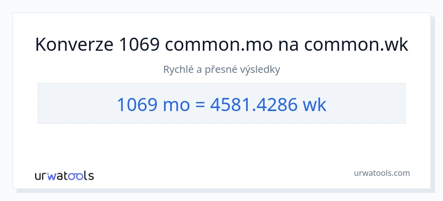 Konverze z měsíce na týdny: 1069