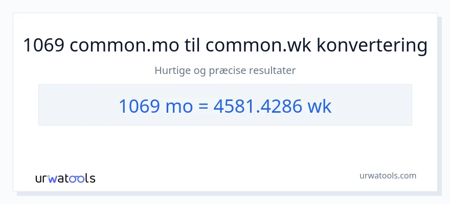 1069 måneder til uger konvertering