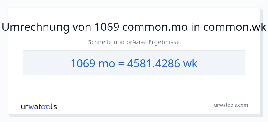 1069 Monate zu Wochen Umwandlung