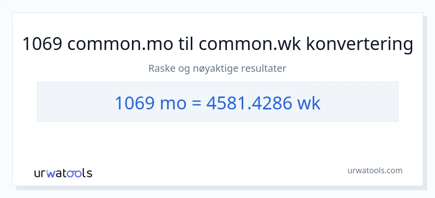1069 måneder til uker konvertering