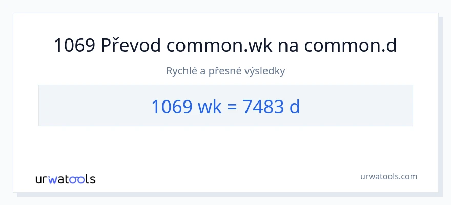 Konverze z týdny na Dny: 1069