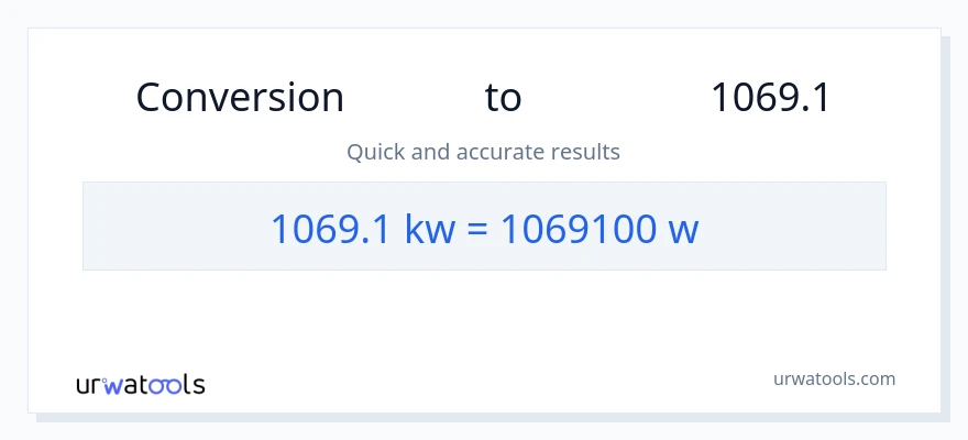 تبدیل 1069.1 کیلووات به وات