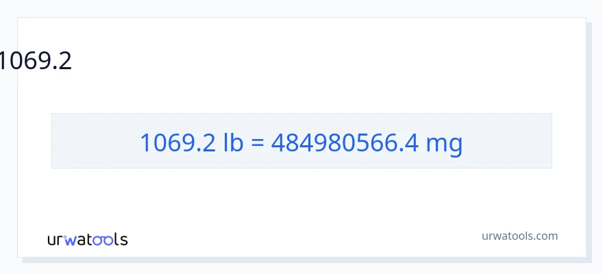 1069.2 പൗണ്ട് ൽ നിന്ന് മില്ലിഗ്രാം ലേക്ക് പരിവർത്തനം