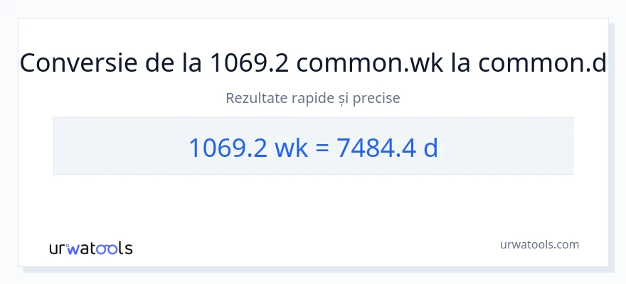 Conversie 1069.2 săptămâni la Zile
