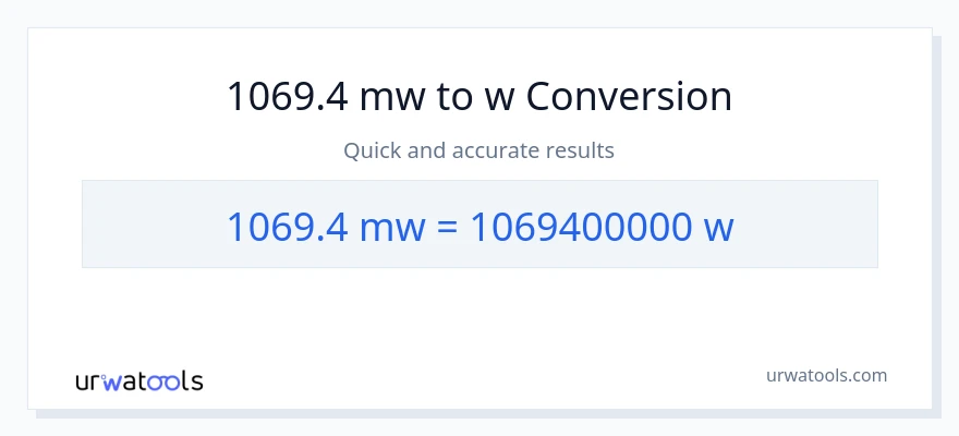 1069.4 mga megawatt patungong watts na conversion