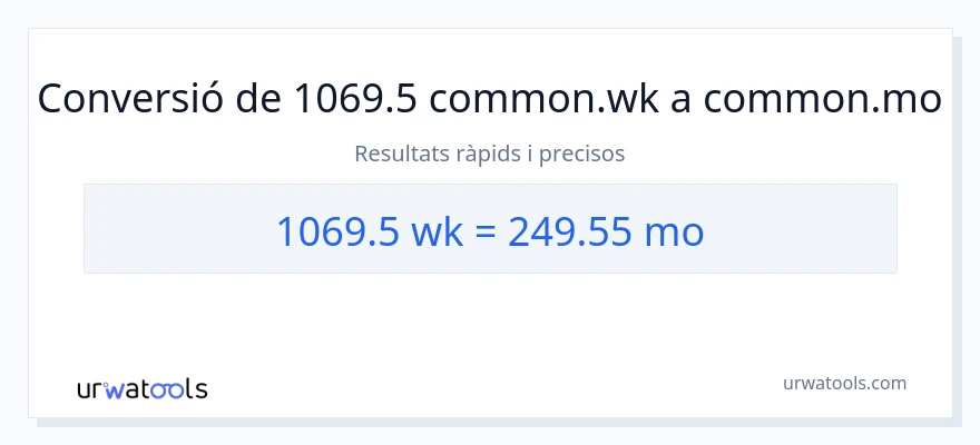 Conversió de 1069.5 setmanes a mesos