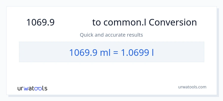 การแปลง 1069.9 มิลลิลิตร เป็น Liters