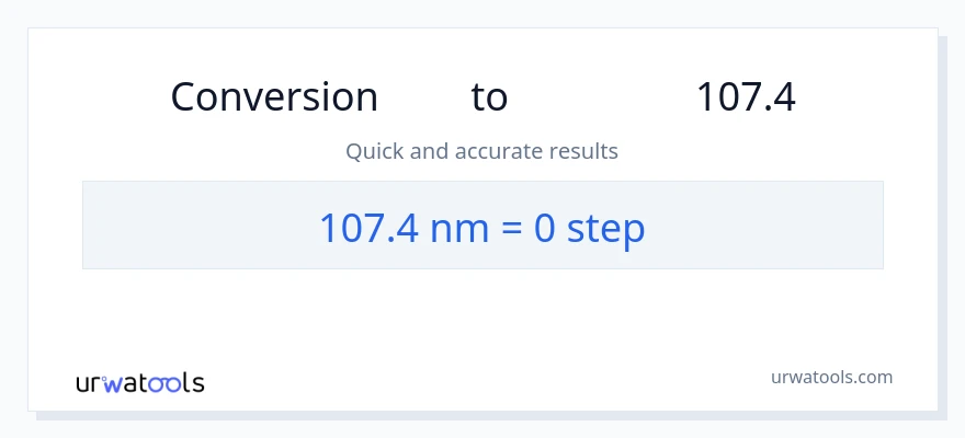 تبدیل 107.4 نانومتر به مراحل