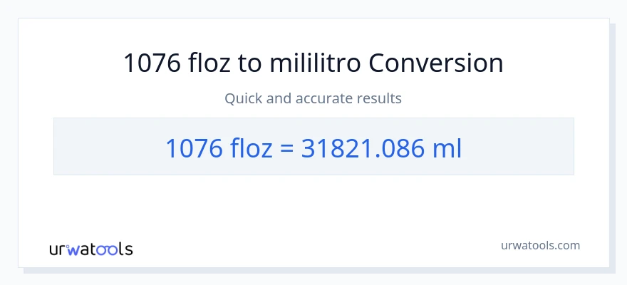 1076 mga onsa ng likido patungong mga mililitro na conversion