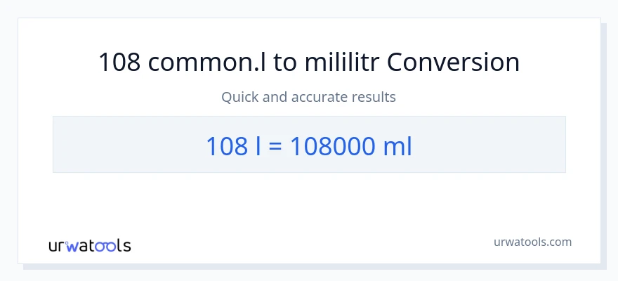 Konwersja 108 Liters do mililitry