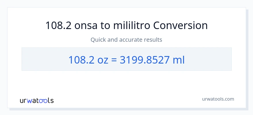 108.2 Mga onsa patungong mga mililitro na conversion